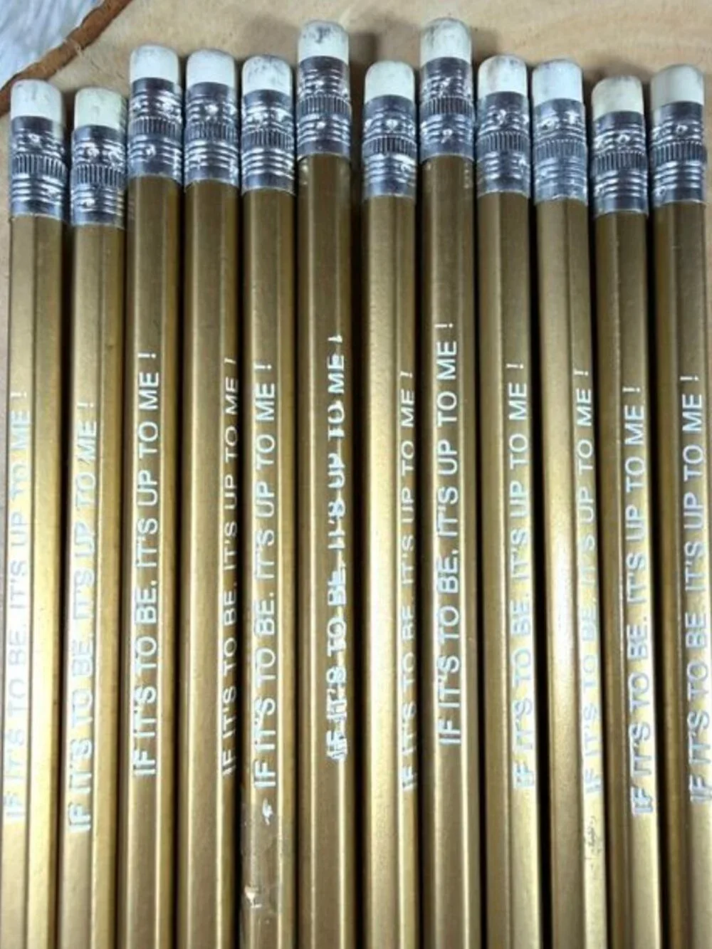 Set of 12 Gold IF IT'S TO BE, IT'S UP TO ME Pencils